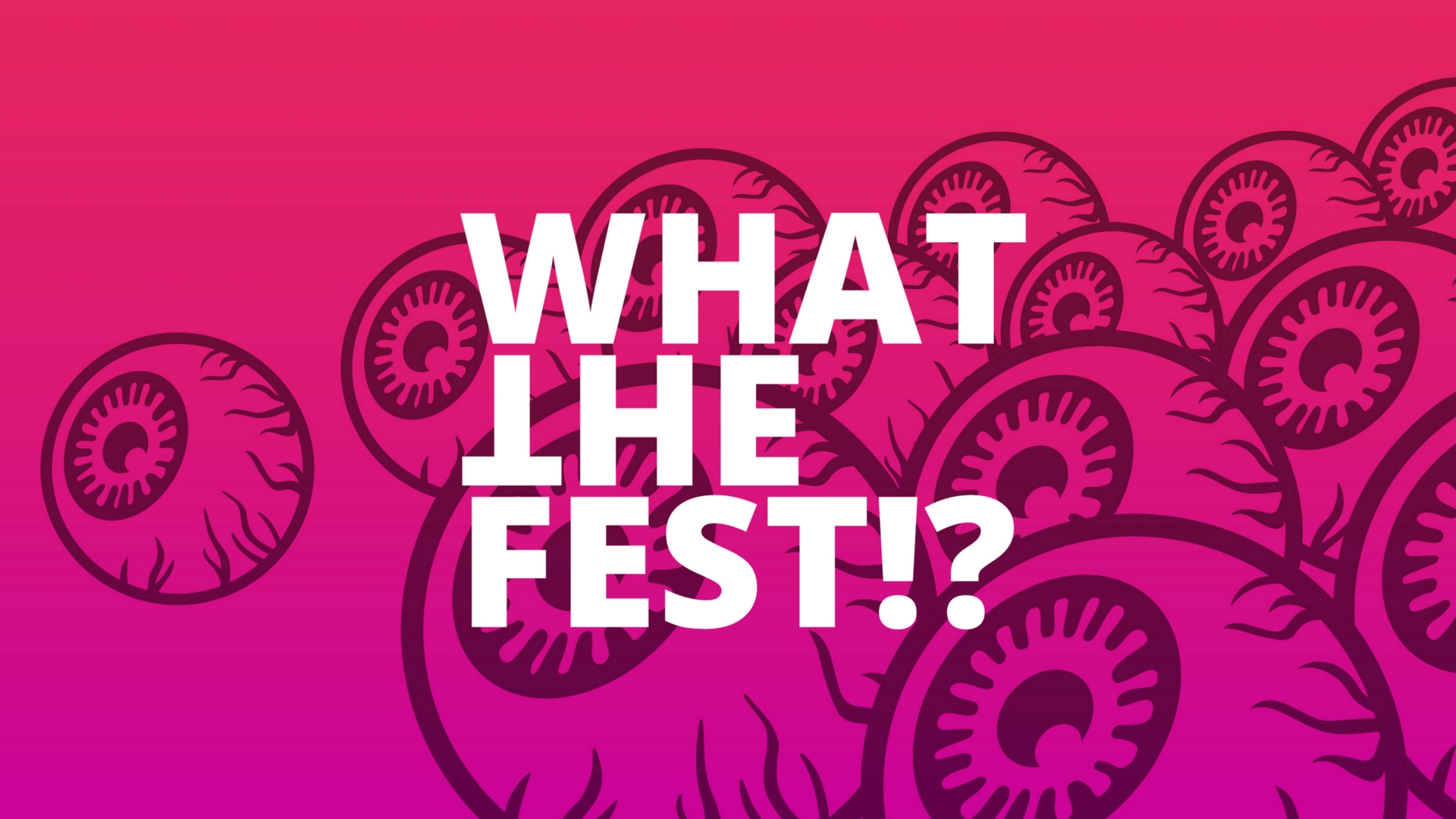 What The Fest